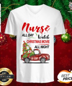 Pretty Nurse All Day Watch Christmas Movie All Night V-neck - Design By Teeshirtbear.com