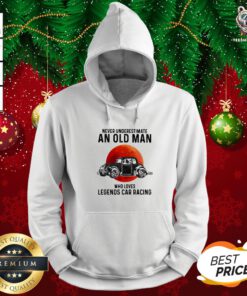 Top Never Underestimate An Old Man Who Loves Legends Car Racing Moon Blood Hoodie - Design By Teeshirtbear.com