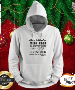 Top She Is Clothed In Wild Rags And Coveralls And Watches Over Her Livestock Without Fear Of The Future Rancher 24 7 Hoodie - Design By Teeshirtbear.com