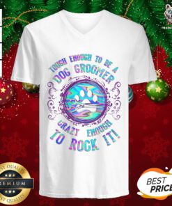 Top Touch Enough To Be A Dog Groomer Crazy Enough To Rock It V-neck - Design By Teeshirtbear.com
