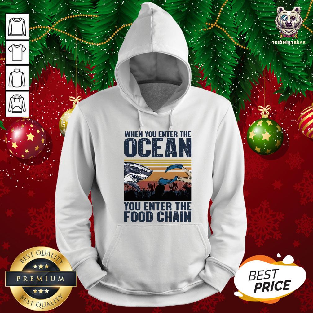 Top When You Enter The Ocean You Enter The Food Chain Vintage Retro Hoodie - Design By Teeshirtbear.com Top When You Enter The Ocean You Enter The Food Chain Vintage Retro Hoodie - Design By Teeshirtbear.com