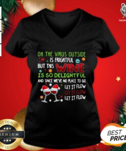 Top Winner Oh The Virus Outside Is Frightful But This Wine Is So Delightful And Since We’ve No Place To Go Let It Flow Christmas V-neck - Design By Teeshirtbear.com