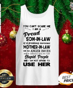 You Can’t Scare Me I’m A Proud Son-in-law Of A Freaking Awesome Mother-in-law Tank Top - Design By Teeshirtbear.com