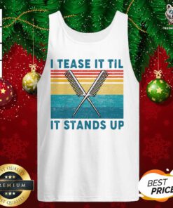 I Tease It Til It Stands Up Tank Top - Design By Teeshirtbear.com