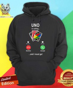 Uno Is Calling And I Must Go Hoodie - Design By Teeshirtbear.com