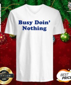 Busy Doing Nothing V-neck - Design By Teeshirtbear.com