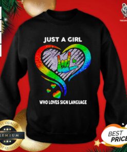 Just A Girl Who Loves Sign Language LGBT Sweatshirt - Design By Teeshirtbear.com