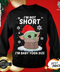Baby Yoda Santa I’m Not Short I’m Baby Yoda Size Merry Christmas Sweatshirt - Design By Teeshirtbear.com