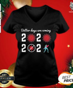 Better Days Are Coming Virus Corona 2020 2021 V-neck - Design By Teeshirtbear.com