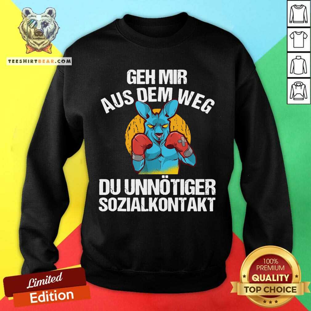 Geh Mir Aus Dem Weg Du Unnötiger Sozialkontakt Lustiges Sweatshirt - Design By Teeshirtbear.com Geh Mir Aus Dem Weg Du Unnötiger Sozialkontakt Lustiges Sweatshirt - Design By Teeshirtbear.com