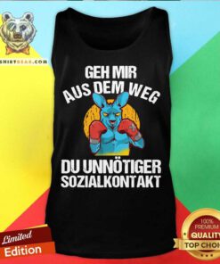 Geh Mir Aus Dem Weg Du Unnötiger Sozialkontakt Lustiges Tank Top - Design By Teeshirtbear.com
