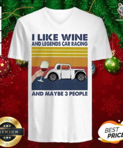 I Like Wine And Legends Car Racing And Maybe People Vintage V-neck - Design By Teeshirtbear.com