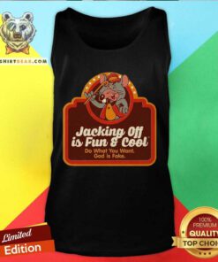 Jacking Off Is Fun And Cool Do What You Want God Is Fake Mouse Tank Top - Design By Teeshirtbear.com