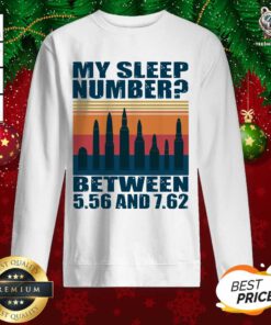 My Sleep Number Between 5.56 And 7.62 Bullet Vintage Sweatshirt - Design By Teeshirtbear.com