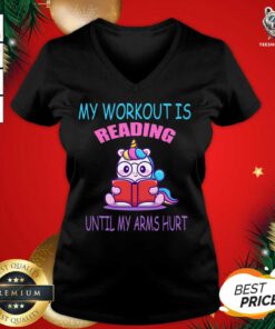 My Workout Is Reading Until My Arms Hurt V-neck - Design By Teeshirtbear.com