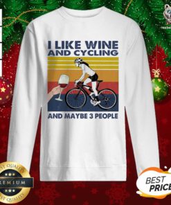 I Like Wine And Cycling And Maybe People Vintage Sweatshirt - Design By Teeshirtbear.com