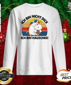 Ich Bin Nicht Dick Ich Bin Hauschig Einhorn Vintage Sweatshirt - Design By Teeshirtbear.com
