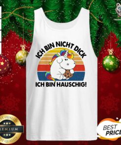 Ich Bin Nicht Dick Ich Bin Hauschig Einhorn Vintage Tank Top - Design By Teeshirtbear.com