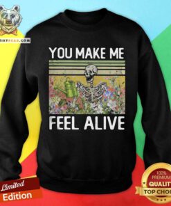 You Make Me Feel Alive Skeleton Vintage Sweatshirt - Design By Teeshirtbear.com