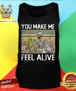 You Make Me Feel Alive Skeleton Vintage Tank Top - Design By Teeshirtbear.com