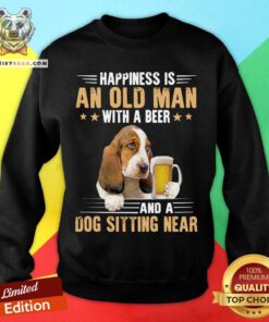 Happiness Is An Old Man With A Beer And A Dog Sitting Near Sweatshirt - Design By Teeshirtbear.com