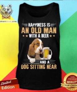 Happiness Is An Old Man With A Beer And A Dog Sitting Near Tank Top - Design By Teeshirtbear.com