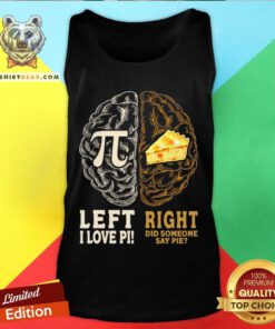 Left I Love Pi Right Did Someone Say Pie Tank Top - Design By Teeshirtbear.com