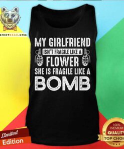 My Girlfriend Isn't Fragile Like A Flower Tank Top - Design By Teeshirtbear.com