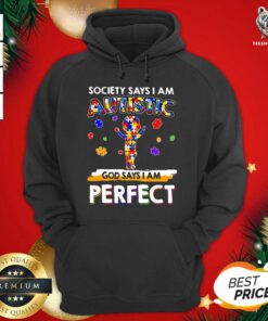 Society Says I Am Autism God Says I Am Perfect Hoodie - Design By Teeshirtbear.com
