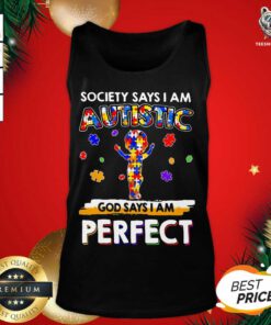 Society Says I Am Autism God Says I Am Perfect Tank Top - Design By Teeshirtbear.com