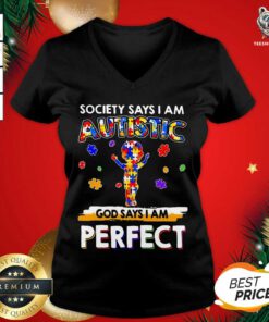 Society Says I Am Autism God Says I Am Perfect V-neck - Design By Teeshirtbear.com