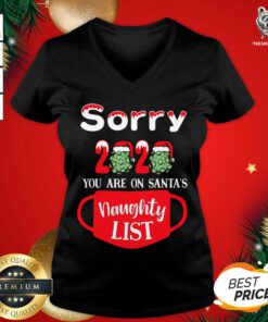Sorry 2020 You Are On Santa's Naughty List V-neck - Design By Teeshirtbear.com