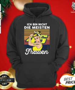 Strong Girl 46 Ich Bin Nicht Die Meisten Frauen Vintage Hoodie - Design By Teeshirtbear.com