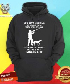 Yes He's Hunting No I Don't Know When Hell Be Home Hoodie - Design By Teeshirtbear.com