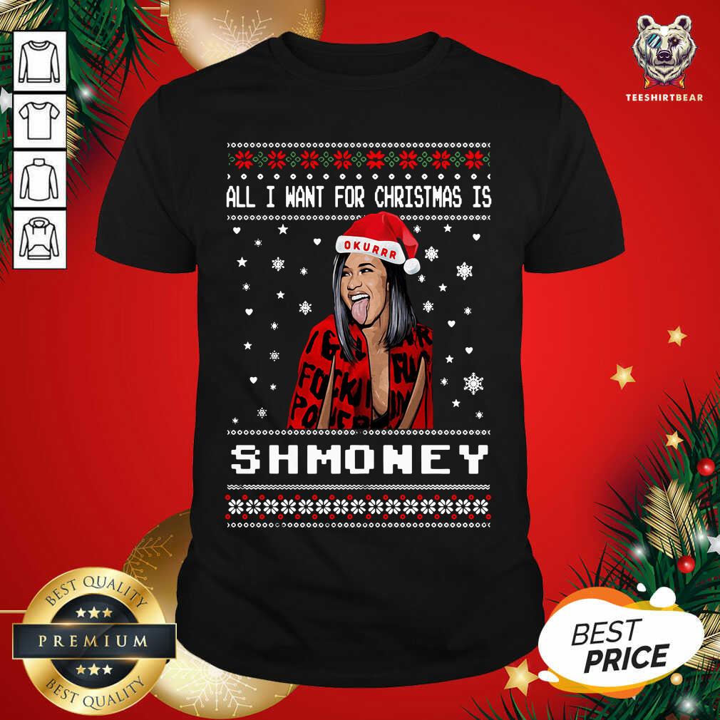 All I Want For Christmas Is Shmoney Ugly Merry Christmas Shirt - Design By Teeshirtbear.com