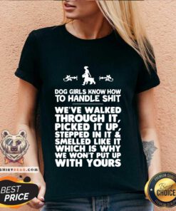 Dog Girls Know How To Handle Shit We’ve Walked Through It V-neck - Design By Teeshirtbear.com