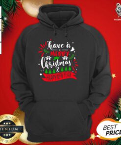 Have A Merry Christmas & Happy New Year Hoodie - Design By Teeshirtbear.com