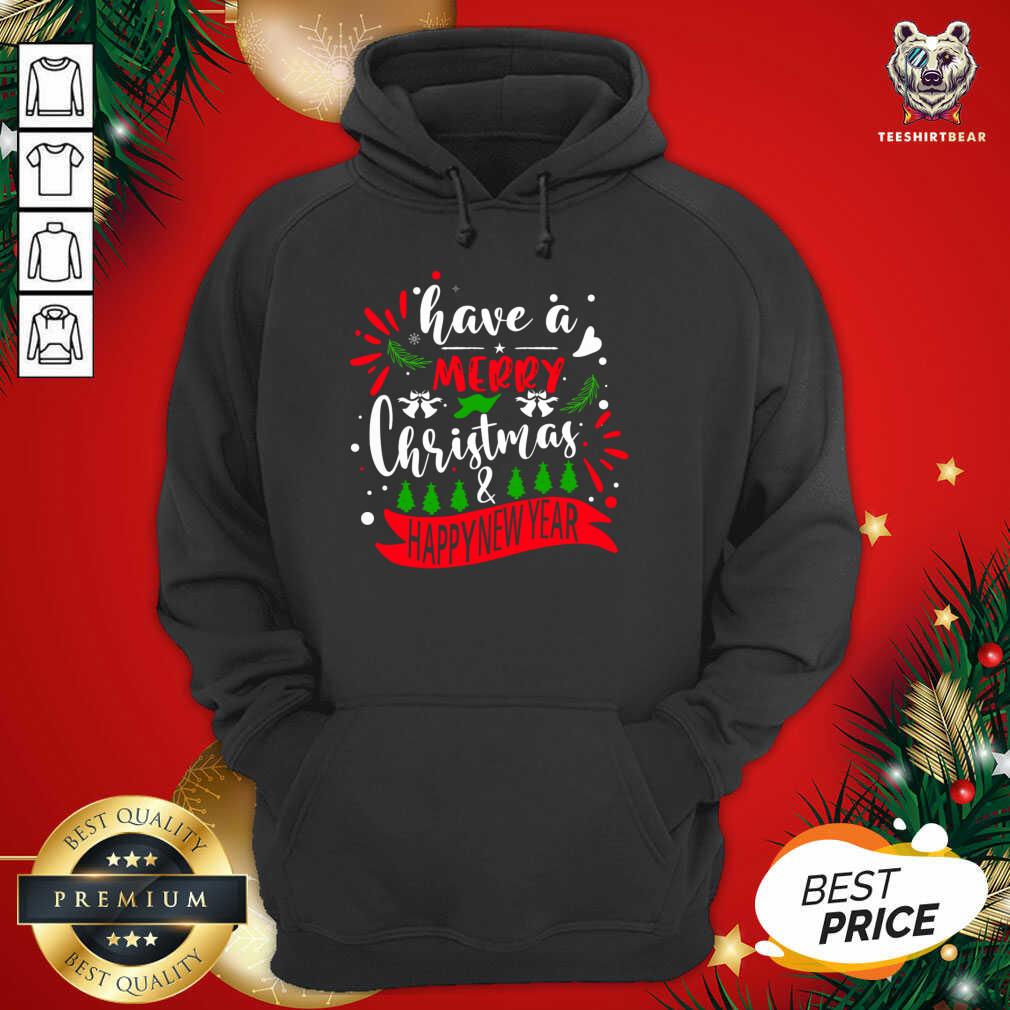 Have A Merry Christmas & Happy New Year Hoodie - Design By Teeshirtbear.com Have A Merry Christmas & Happy New Year Hoodie - Design By Teeshirtbear.com