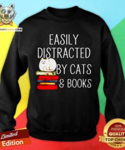 Easily Distracted By Cats And Books Sweatshirt - Design By Teeshirtbear.com