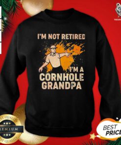 I’m Not Retired I’m A Cornhole Grandma Sweatshirt - Design By Teeshirtbear.com