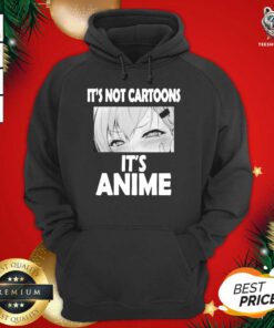 It's Not Cartoons Its Anime Japanese Manga Anime Hoodie - Design By Teeshirtbear.com