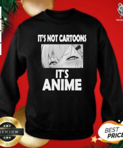 It's Not Cartoons Its Anime Japanese Manga Anime Sweatshirt - Design By Teeshirtbear.com