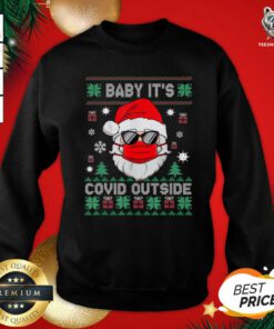 Santa Claus Baby It’s Covid Outside Ugly Christmas Sweatshirt - Design By Teeshirtbear.com