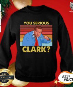 You Serious Clark Cousin Eddie Vintage Sweatshirt - Design By Teeshirtbear.com
