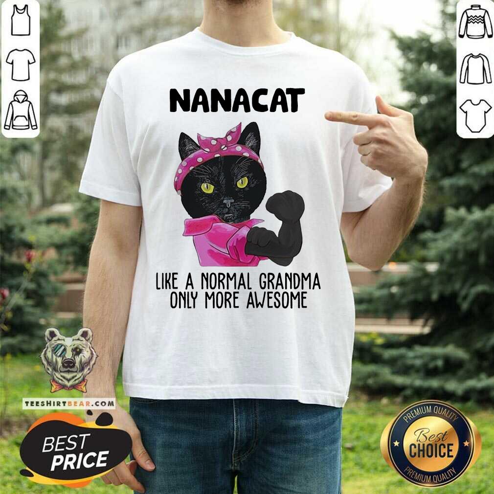 Black Cat Nanacat Like A Normal Grandma Only More Awesome Shirt - Design By Teeshirtbear.com