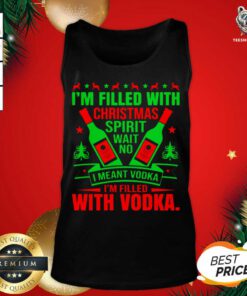 I'm Filled With Christmas Spirit Wane No I Meant Vodka I'm Filled With Vodkas Tank Top - Design By Teeshirtbear.com