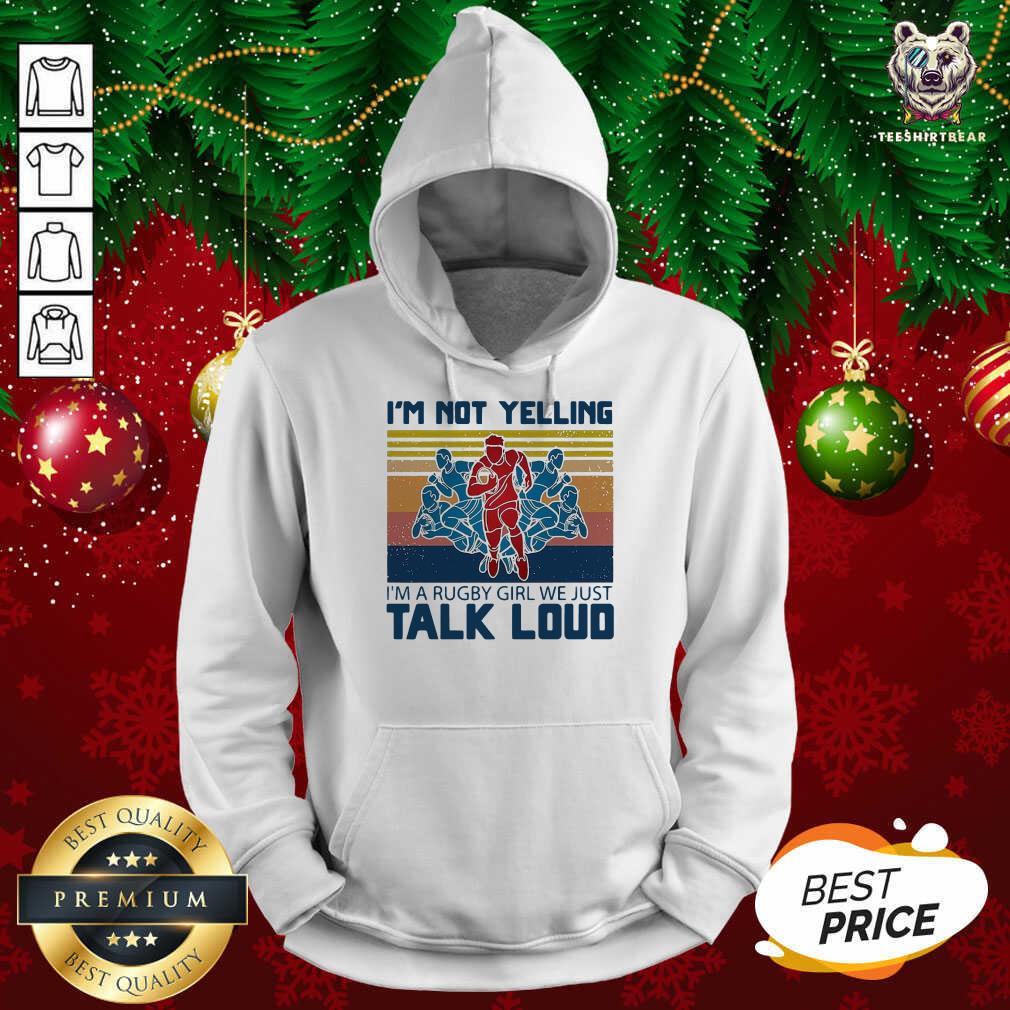 I’m Not Yelling I’m A Rugby Girl We Just Talk Loud Vintage Hoodie - Design By Teeshirtbear.com I’m Not Yelling I’m A Rugby Girl We Just Talk Loud Vintage Hoodie - Design By Teeshirtbear.com