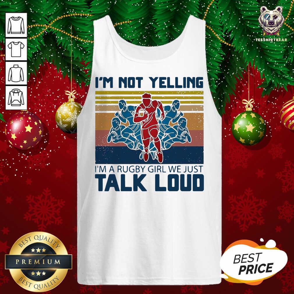 I’m Not Yelling I’m A Rugby Girl We Just Talk Loud Vintage Tank Top - Design By Teeshirtbear.com I’m Not Yelling I’m A Rugby Girl We Just Talk Loud Vintage Tank Top - Design By Teeshirtbear.com
