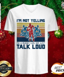 I’m Not Yelling I’m A Rugby Girl We Just Talk Loud Vintage V-neck - Design By Teeshirtbear.com