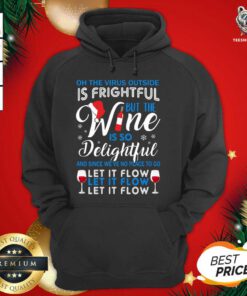 Oh The Virrus Outside Is Frightful But The Wine Is So Delightful Christmas Hoodie - Design By Teeshirtbear.com